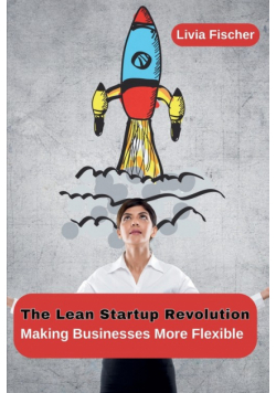The Lean Startup Revolution