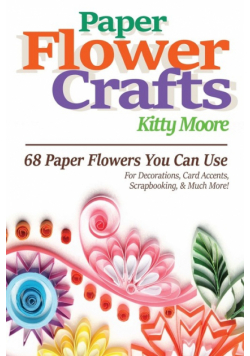 Paper Flower Crafts (2nd Edition)