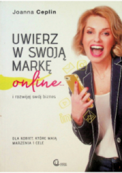 Uwierz w swoją markę online i rozwijaj swój biznes