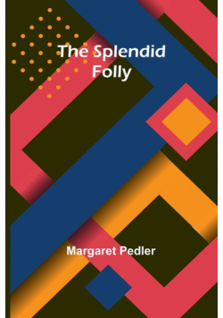 The Splendid Folly