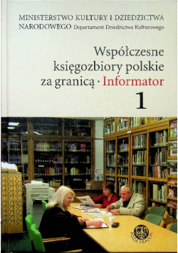 Współczesne księgozbiory polskie za granicą Informator Tom 1 z CD