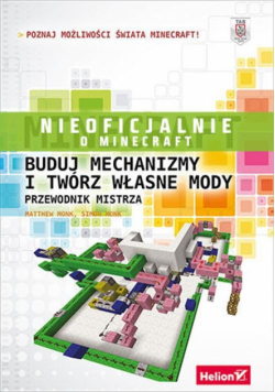 Minecraft Buduj mechanizmy i twórz własne mody Przewodnik mistrza