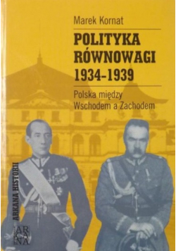 Polityka równowagi 1934 1939 Polska między Wschodem a Zachodem