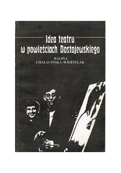 Idea teatru w powieściach  Dostojewskiego