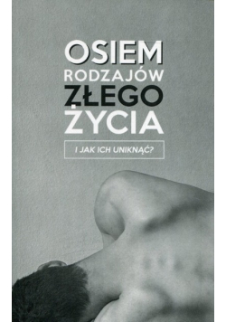 Osiem rodzajów złego życia