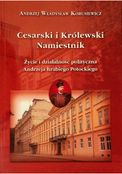 Cesarski i Królewski Namiestnik Andrzej Władysław Korusiewicz