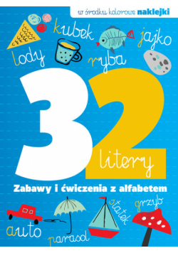 32 litery Zabawy i ćwiczenia z alfabetem