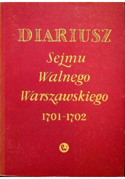 Diariusz Sejmu Walnego Warszawskiego 1701-1702