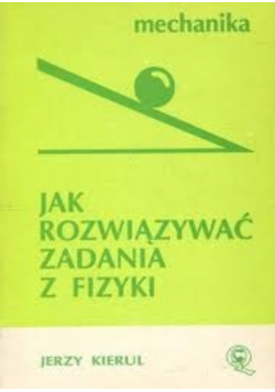 Jak rozwiązać zadania z fizyki