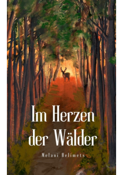 Im Herzen der Wälder