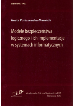Modele bezpieczeństwa logicznego i ich implementacje w systemach informatycznych