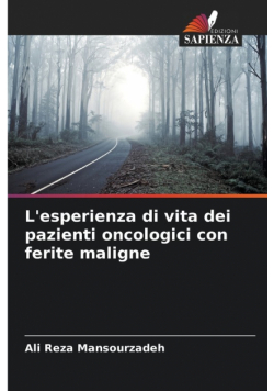 L'esperienza di vita dei pazienti oncologici con ferite maligne