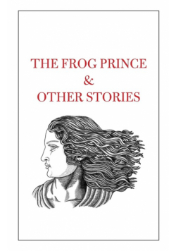 The Frog Prince & Other Stories