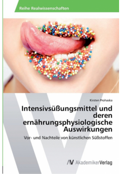 Intensivsüßungsmittel und deren ernährungsphysiologische Auswirkungen