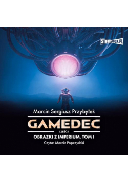 Gamedec. Część 5. Obrazki z Imperium. Tom I