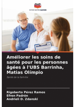 Améliorer les soins de santé pour les personnes âgées à l'UBS Barrinha, Matias Olímpio