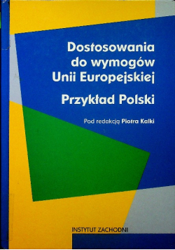 Dostosowania do wymogów Unii Europejskiej Przykład Polski