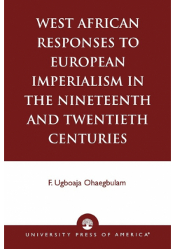 West African Responses to European Imperialism in the Nineteenth and Twentieth Centuries