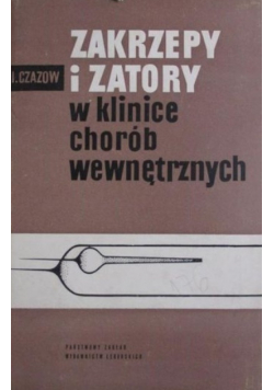 Zakrzepy i zatory w klinice chorób wewnętrznych