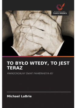 To Było Wtedy, To Jest Teraz