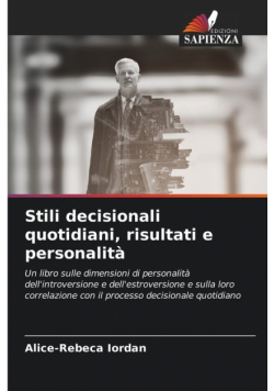 Stili decisionali quotidiani, risultati e personalità