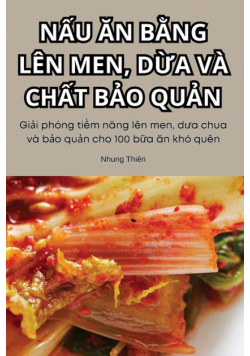 Nấu Ăn Bằng Lên Men, Dừa Và Chất Bảo Quản