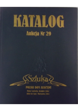 Katalog, aukcja nr 29. Sztuka . Polski dom aukcyjny.