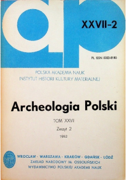 Archeologia Polski Tom XXVII Zeszyt 2