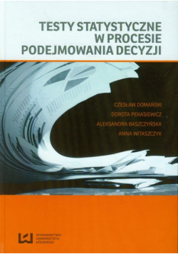 Testy statystyczne w procesie podejmowania decyzji