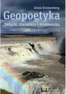 Geopoetyka. Związki literatury i środowiska
