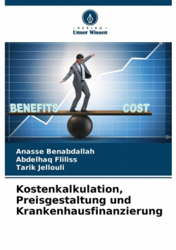 Kostenkalkulation, Preisgestaltung und Krankenhausfinanzierung