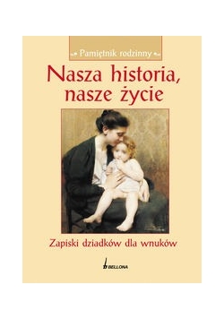 Nasza historia: Nasze życie