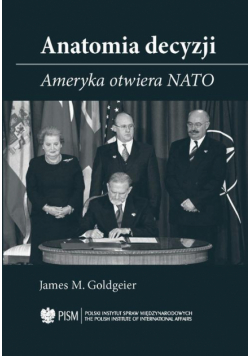 Anatomia decyzji. Ameryka otwiera NATO