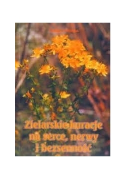 Zielarskie kuracje na serce, nerwy i bezsenność