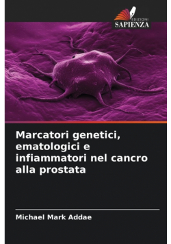 Marcatori genetici, ematologici e infiammatori nel cancro alla prostata