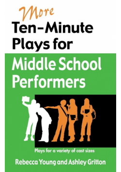 More Ten-Minute Plays for Middle School Performers