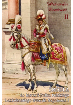 Źródła do historii Pułku Polskiego Lekkokonnego Gwardii Napoleona