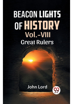 Beacon Lights Of History Vol.-VIII GREAT RULERS