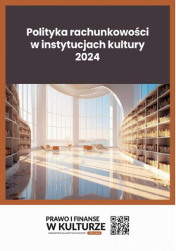 Polityka rachunkowości w instytucjach kultury 2024