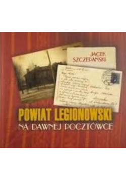 Powiat Legionowski na dawnej pocztówce