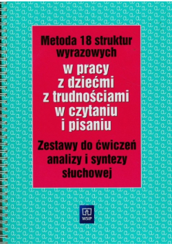 Metoda 18 struktur wyrazowych w pracy z dziećmi z trudnościami w czytaniu i pisaniu