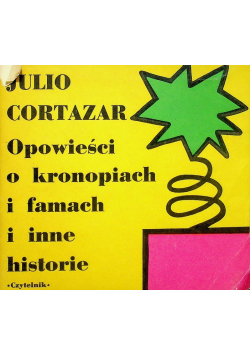 Opowieści o kronopiach i famach i inne historie