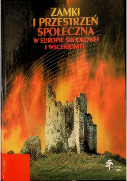 Zamki i przestrzeń społeczna w Europie Środkowej i Wschodniej