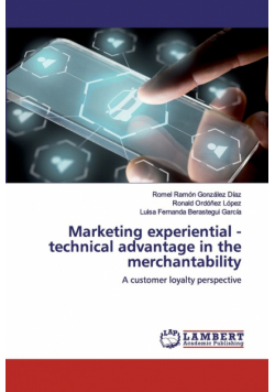 Marketing experiential - technical advantage in the merchantability