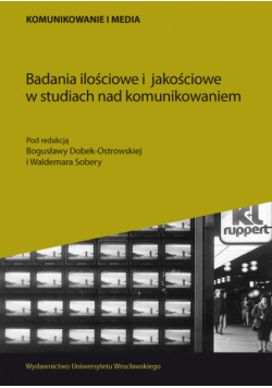 Badania ilościowe i jakościowe w studiach nad komunikowaniem