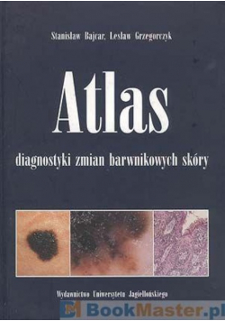 Atlas diagnostyki zmian barwnikowych skóry