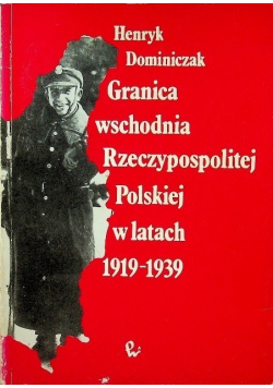 Granica wschodnia Rzeczypospolitej Polskiej w latach 1919 - 1939