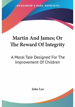 Martin And James; Or The Reward Of Integrity
