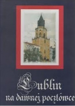 Lublin na dawnej pocztówce