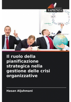 Il ruolo della pianificazione strategica nella gestione delle crisi organizzative